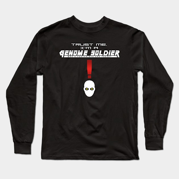 Trust me, I'm a Genome Soldier Long Sleeve T-Shirt by CCDesign